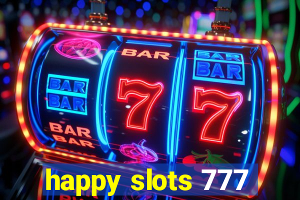 happy slots 777
